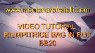 Riempitrice Semiautomatica Bag in Box BB20 - Video Tutorial - Montanaro F.lli srl