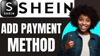 How To Add Payment Method On Shien(En 2025)
