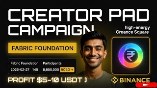 Fabric Foundation Binance Creator Pad Campaign | Start Now &amp; Earn ROBO Reward