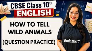 How to Tell Wild Animals 🐾🔥 | Question Practice | Class 10 English | EKLAVYA Batch