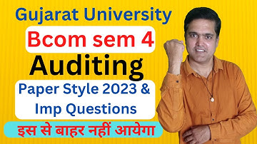 Bcom sem 4 Auditing Paper Style 2023 | B.com sem 4 Paper Style 2023 Auditing | sem 4 Auditing imp