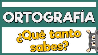 QUIZ de ORTOGRAFÍA  50 PREGUNTAS