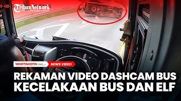 Detik-detik Rekaman Video Dashcam Bus Kecelakaan Bus dan Elf Hingga Terguling di Tol CIpali