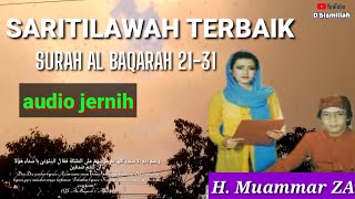 Saritilawah merdu terbaik - adem tilawah penyejuk hati - the real legend muammar za al baqarah 21-31