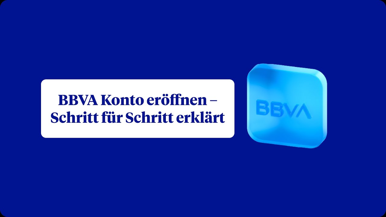 BBVA Konto eröffnen – Schritt für Schritt erklärt