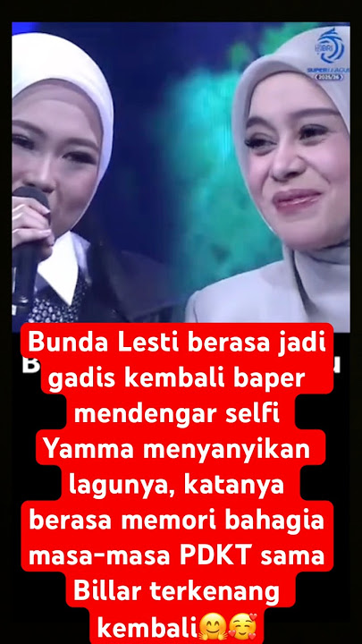 Bunda Lesti baper selfi Yamma membawakan lagunya bawa aku ke penghulu #da7 #indosiar #lestikejora