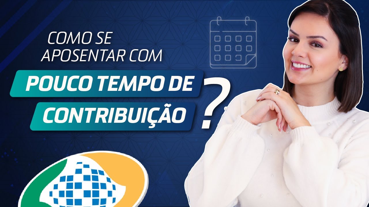 como-se-aposentar-com-pouco-tempo-de-contribui-o-no-inss-youtube