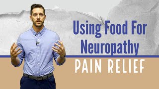 Using Food For Neuropathy Pain Relief | Peripheral Neuropathy Chiropractor in Westlake, Ohio