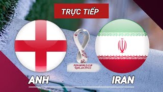 🔴 TRỰC TIẾP WORLD CUP : ANH - IRAN | Lượt Trận 1 VCK World Cup 2022 | Xem Tại VTV2, VTV Cần Thơ