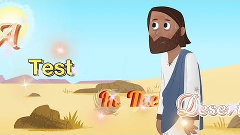 Bible Story for Kids|NT| Story 3 - Jesus Is Tempted(A Test in The Desert