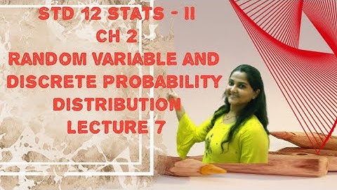 Std 12 stats part 2 || ch 2 || Random variable and Discrete Probability Distribution || lecture 7