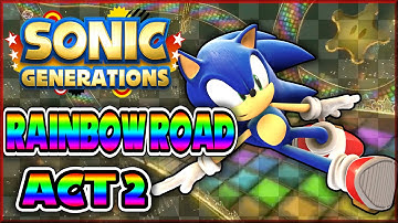 Sonic Generations (Mod): Rainbow Road Act 2 (0:48.20)