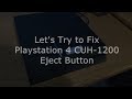 Let's Try to Fix Playstation 4 with a Stuck Eject Button - CUH-1200 PS4