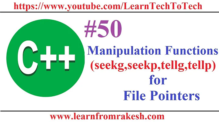 C++ Programming #50: Manipulation Functions(seekg,seekp,tellg,tellp) for File Pointers