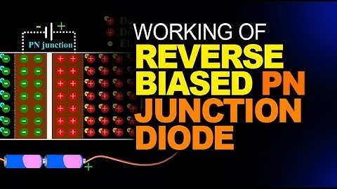 DIODE | WORKING OF REVERSE BIASED PN JUNCTION DIODE