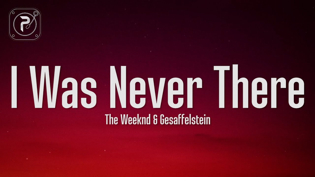 The Weeknd - I Was Never There (Lyrics) feat. Gesaffelstein