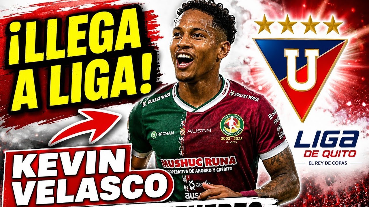 Kevin Velasco está muy cerca de Liga de Quito: impacto y claves