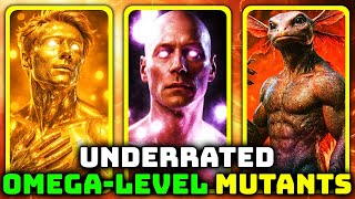 7 Underrated Omega Level Mutants With Secret World-Breaking Powers - Explored