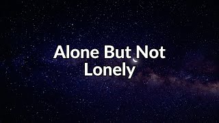 Alone but not Lonely - lyrics