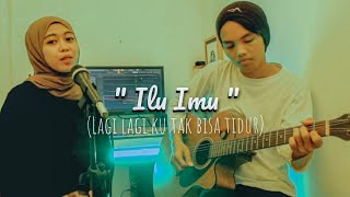 ilu imu (lagi lagi ku tak bisa tidur) - hatiband (akustik cover)