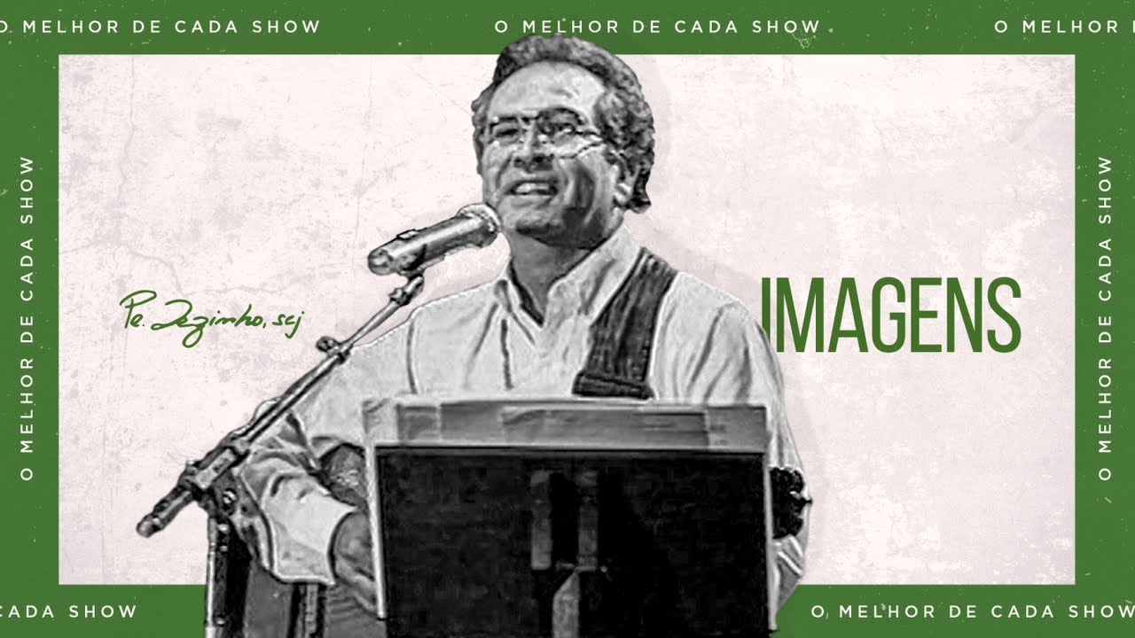 Padre Zezinho, scj - Imagens - (O melhor de cada show)