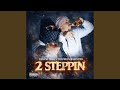 2 steppin