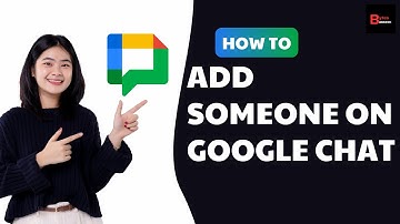 How To Add Someone On Google Chat 2025