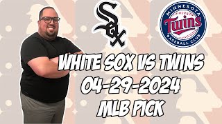 Chicago White Sox vs Minnesota Twins 4\/29\/24 MLB Pick \& Prediction | MLB Betting Tips