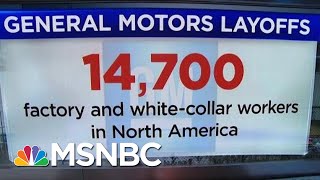 Celebrity General Motors Announces Sweeping Layoffs For North American Workers | Velshi & Ruhle | MSNBC Net Worth
