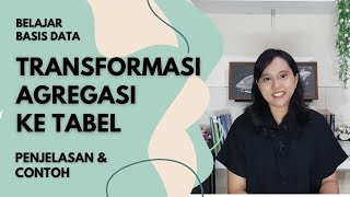 Transformasi Agregasi ke Bentuk Tabel | Basis Data