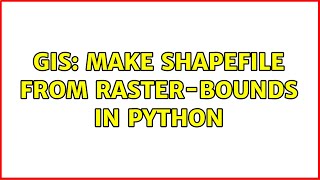 GIS: Make shapefile from raster-bounds in Python (4 Solutions!!)