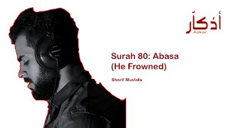Sherif Mustafa Surah Abasa