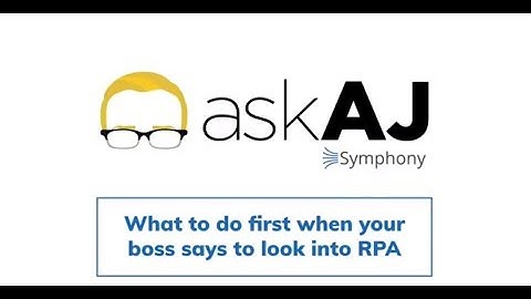 So Your Boss asked you About RPA...