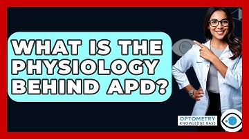 What Is The Physiology Behind APD? - Optometry Knowledge Base