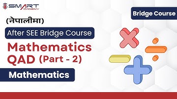 Mathematics QAD(Part-2) | After SEE QAD Class | After SEE Bridge Course & CTEVT Entrance Preparation