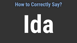 How to Pronounce Name Ida (Correctly!)