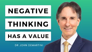 Emotional Alchemy: The Role of Negative and Positive Thinking | Dr John Demartini