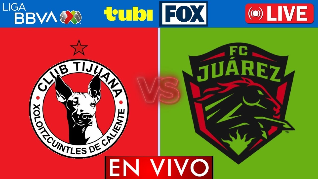 Tijuana vs Juárez EN VIVO | Jornada 3 Liga MX 2025 | APERTURA 2025 | NARRACIÓN EN VIVO