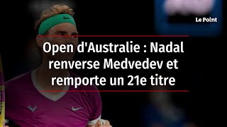 Open d'Australie : Nadal remporte son 21e grand chelem, un record