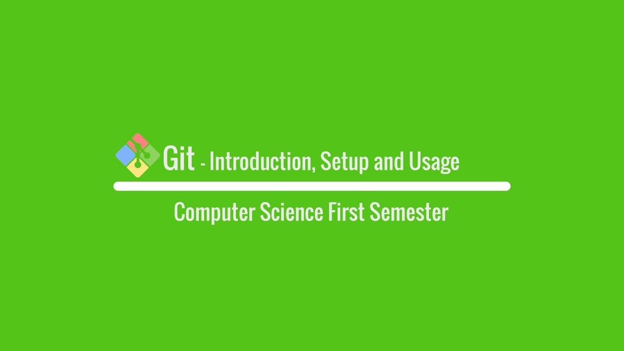 Git Introduction, Setup and Usage - Computer Science 1st Semester - YouTube