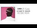 Samra سمرة Slowed Reverb Saint Levant Babylone