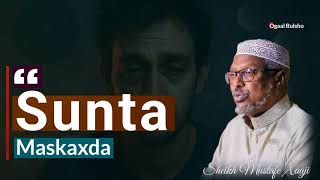 SUNTA! saameeynta leh ee maskaxda qofka gubta ee dhalaalisa! || Sheekh Musafe @OGAALBULSHO