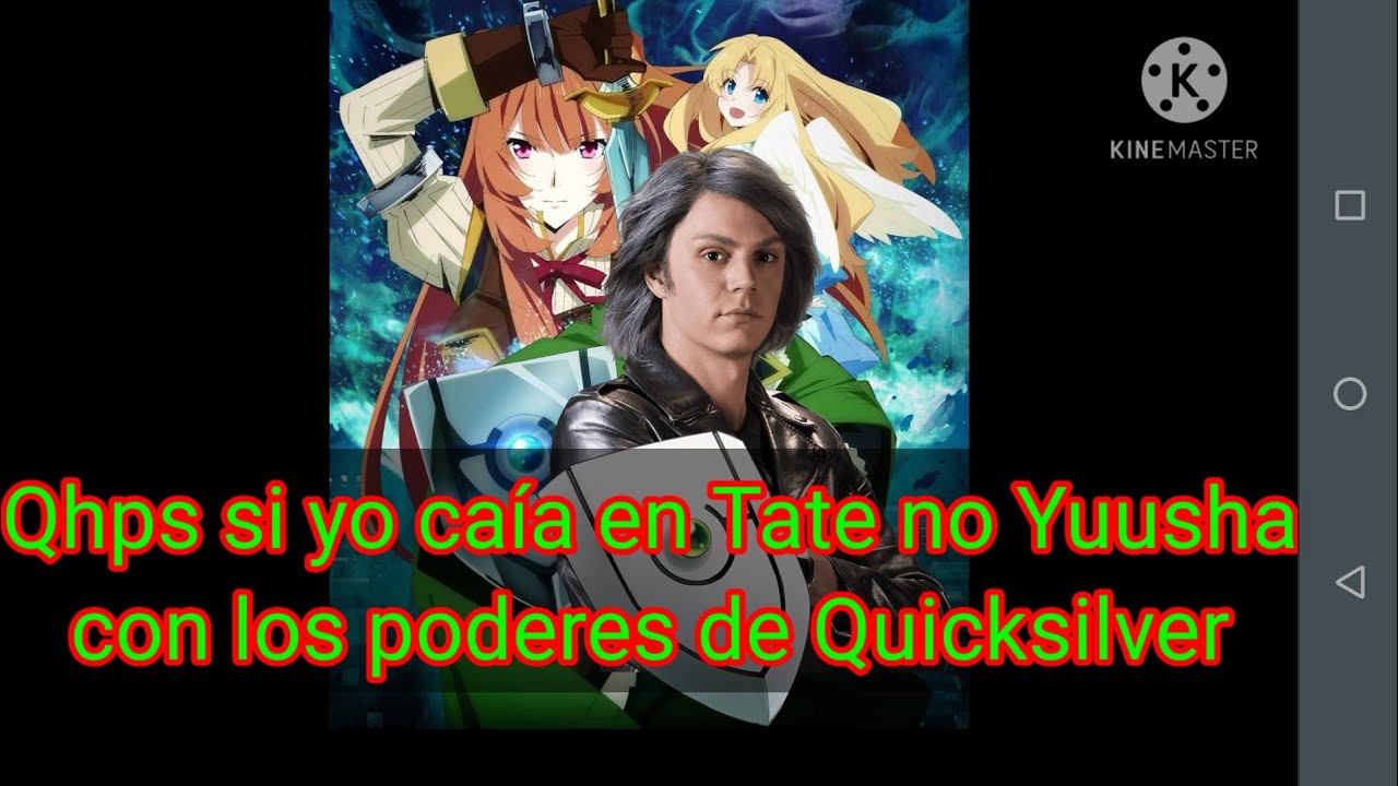 Qhps yo caía en Tate no Yuusha con los poderes de Quicksilver prologo