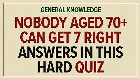 NOBODY AGED 70+ CAN GET 7 RIGHT ANSWERS IN THIS HARD QUIZ | NK IQ Buzz | General Knowledge Quiz!