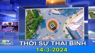 Thời sự Thái Bình 14-3-2024 - Thái Bình TV