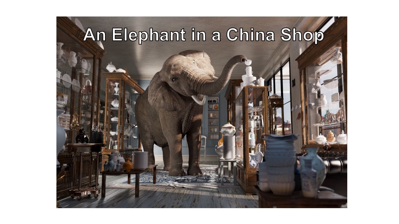 An Elephant in a China Shop - YouTube
