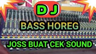 DJ CEK SOUND FULL BASS // DJ HOREG BUAT CEK SOUND // raja setan