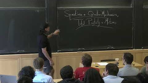 ARKANI HAMED, Nima, Spacetime & Quantum Mechanics, Total Positivity & Motives. Lecture 1 - 09/03/19