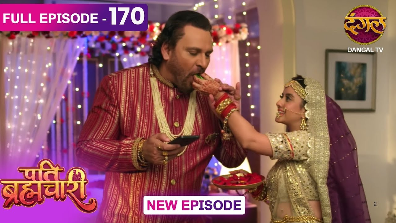 Pati Brahmachari | 170 | FULL Episode | सूरज और ईशा की Love Story | Dangal TV