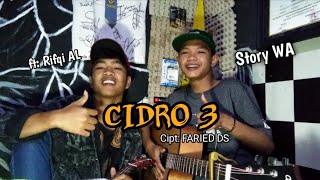 ora perpisahan sing dadi getuning ati || Story WA-CIDRO 3 Cover (Radit Setiyawan X Rifqi AL)